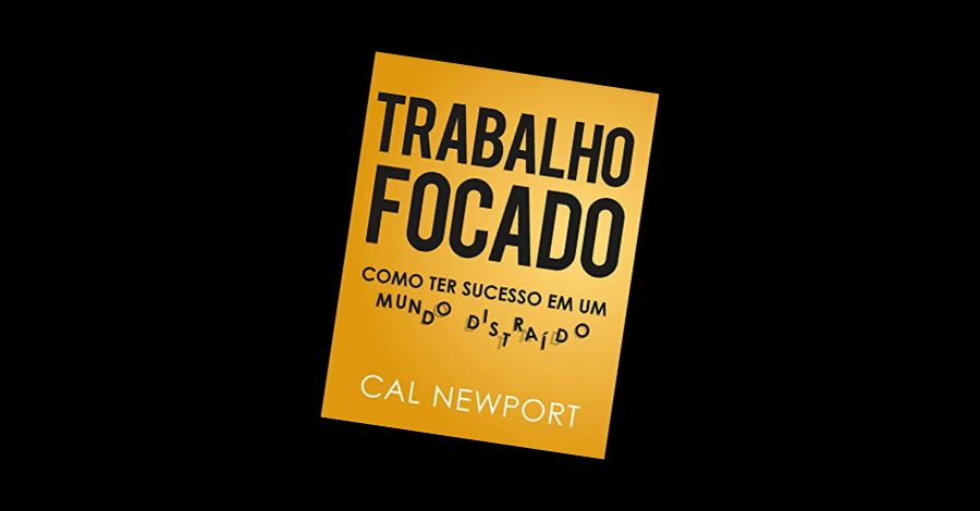 Livro Trabalho Focado Pdf Como Ter Sucesso Em Um Mundo